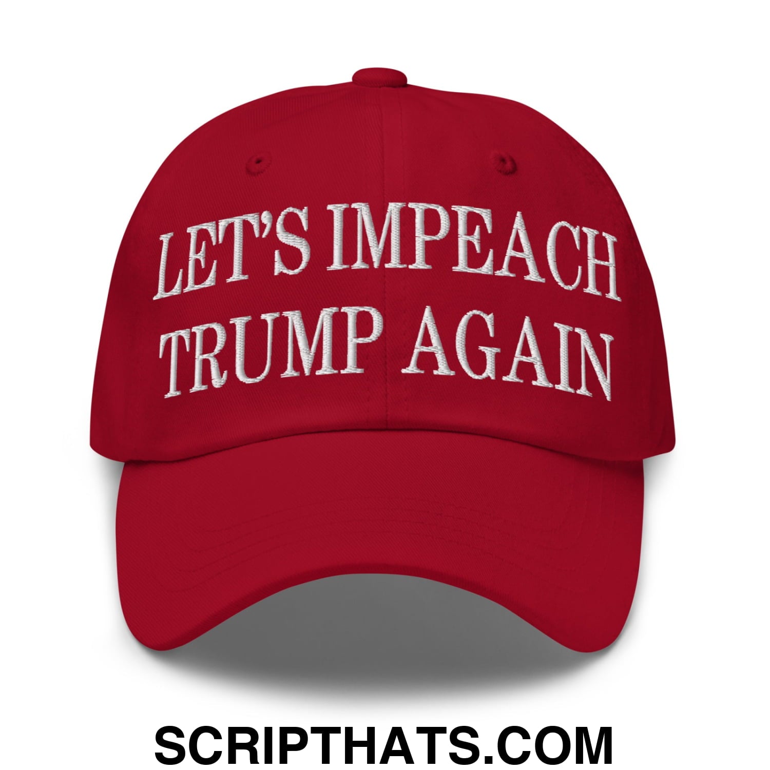 Let's Impeach Trump Again Embroidered Unstructured Dad Hat Cranberry