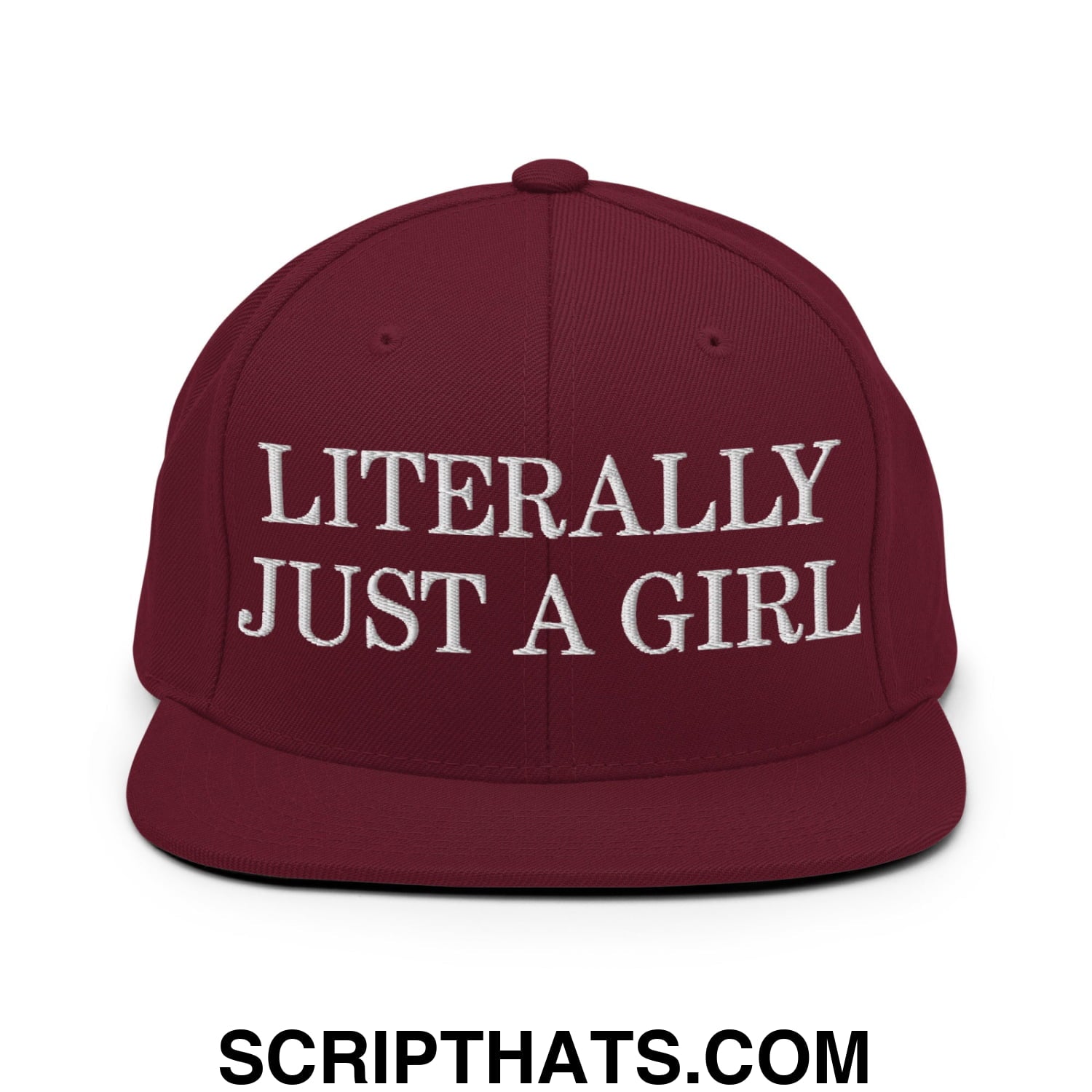 Literally Just a Girl Embroidered Flat Bill Brim Snapback Hat Maroon