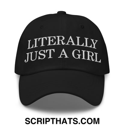 Literally Just a Girl Embroidered Unstructured Dad Hat Black