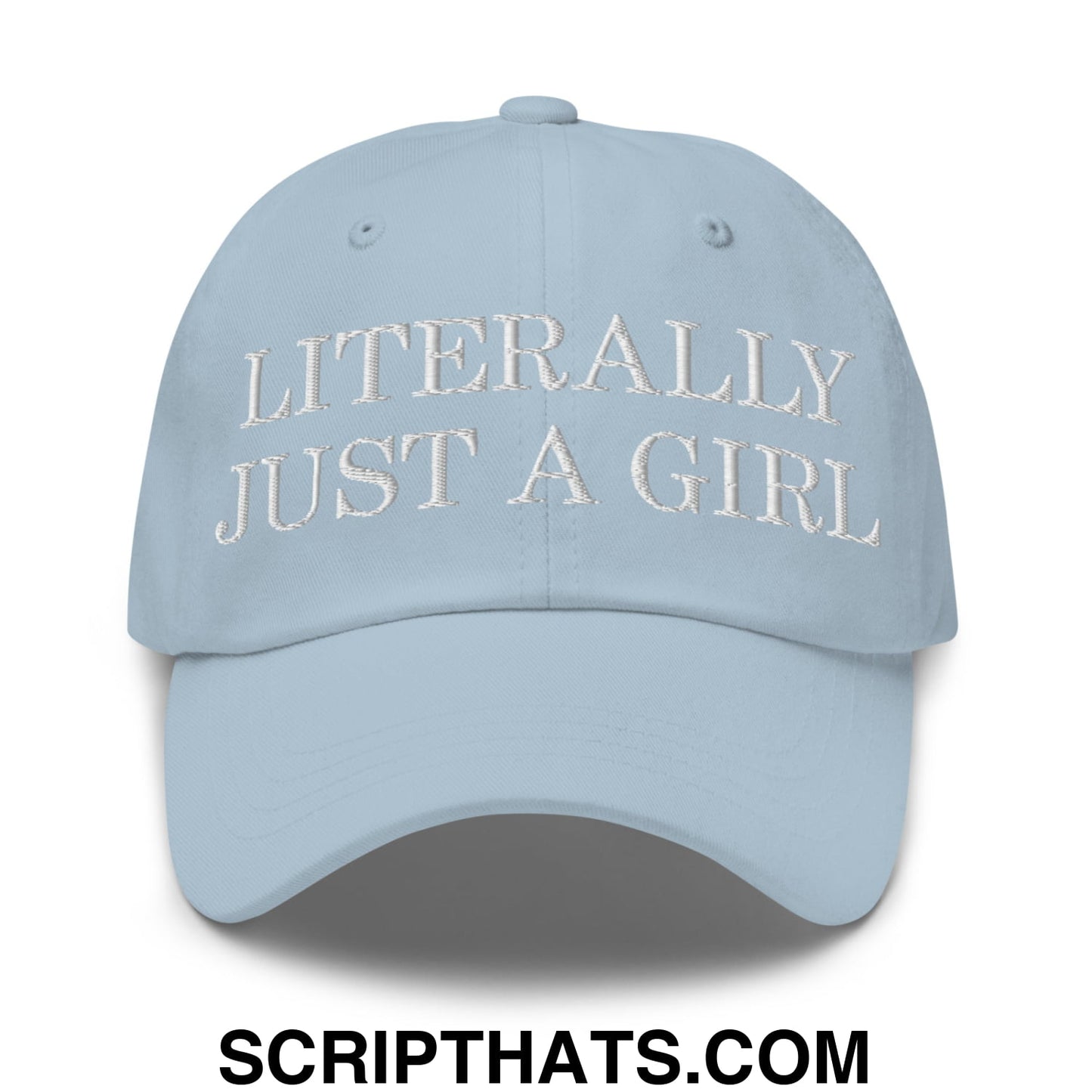 Literally Just a Girl Embroidered Unstructured Dad Hat Light Blue