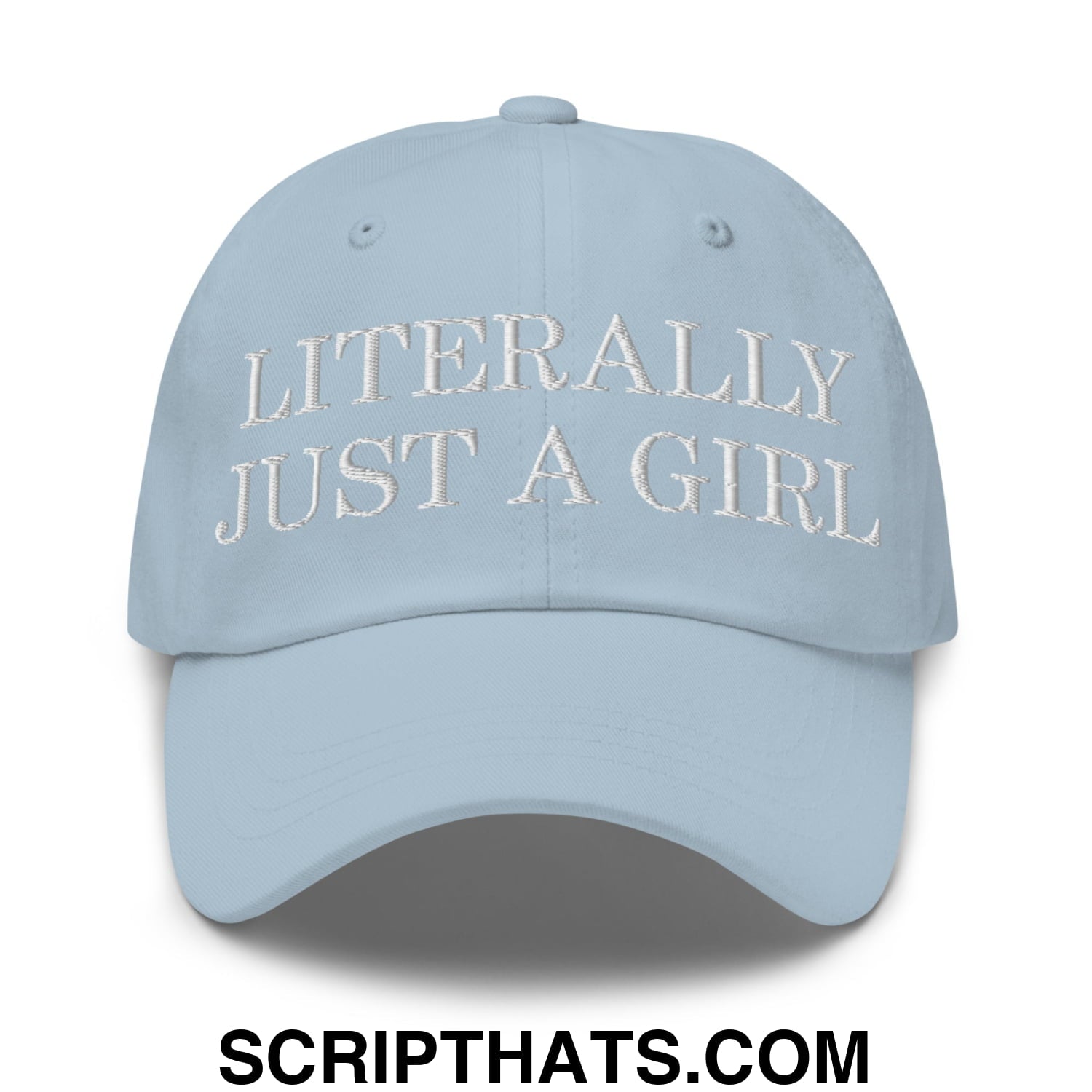 Literally Just a Girl Embroidered Unstructured Dad Hat Light Blue