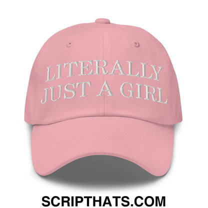 Literally Just a Girl Embroidered Unstructured Dad Hat Pink