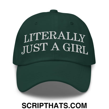 Literally Just a Girl Embroidered Unstructured Dad Hat Spruce