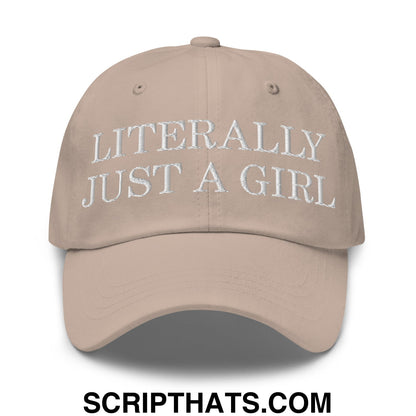 Literally Just a Girl Embroidered Unstructured Dad Hat Stone