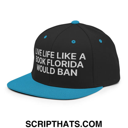 Live Life Like a Book Florida Would Ban Embroidered Flat Bill Brim Snapback Hat Black Teal