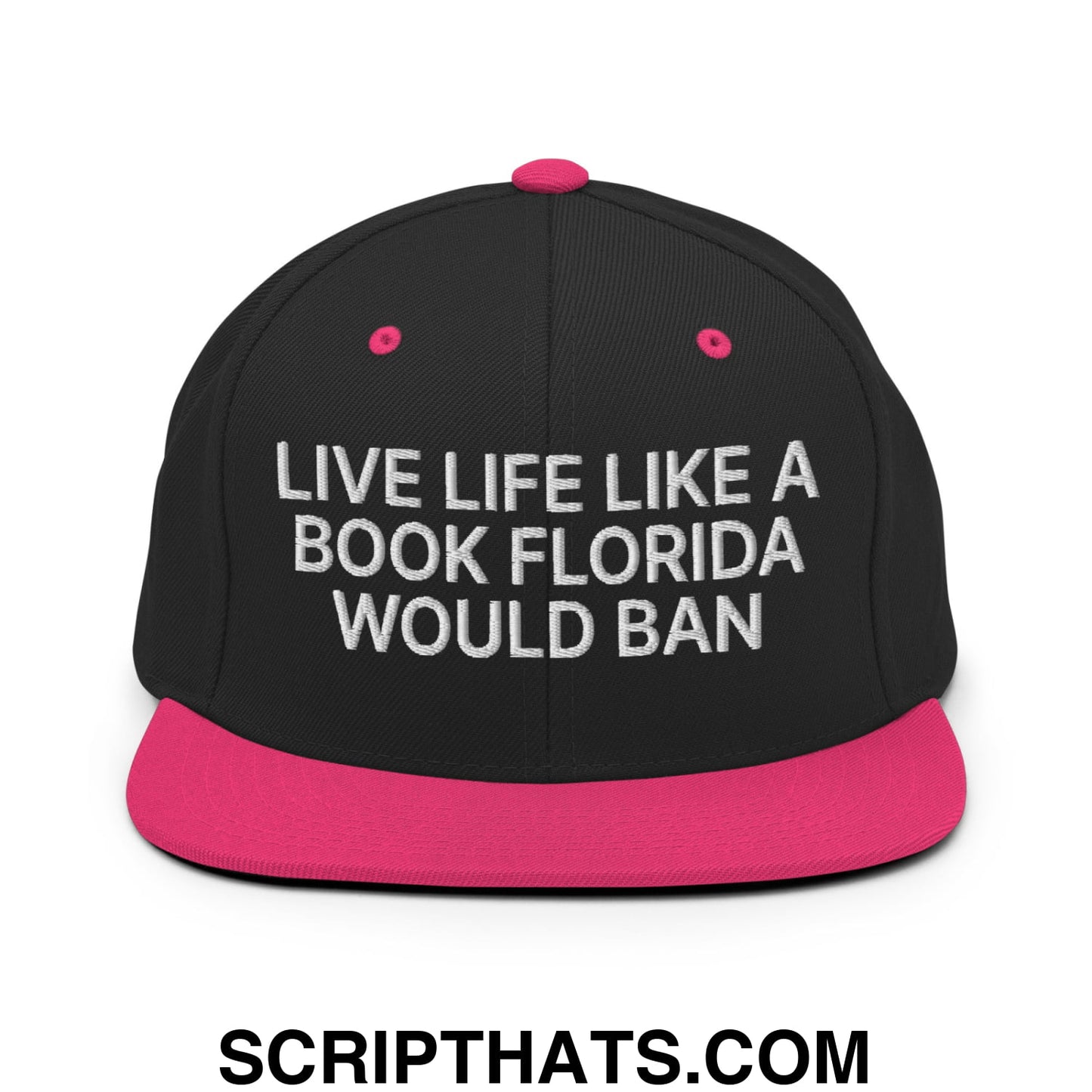 Live Life Like a Book Florida Would Ban Embroidered Flat Bill Brim Snapback Hat Black Neon Pink