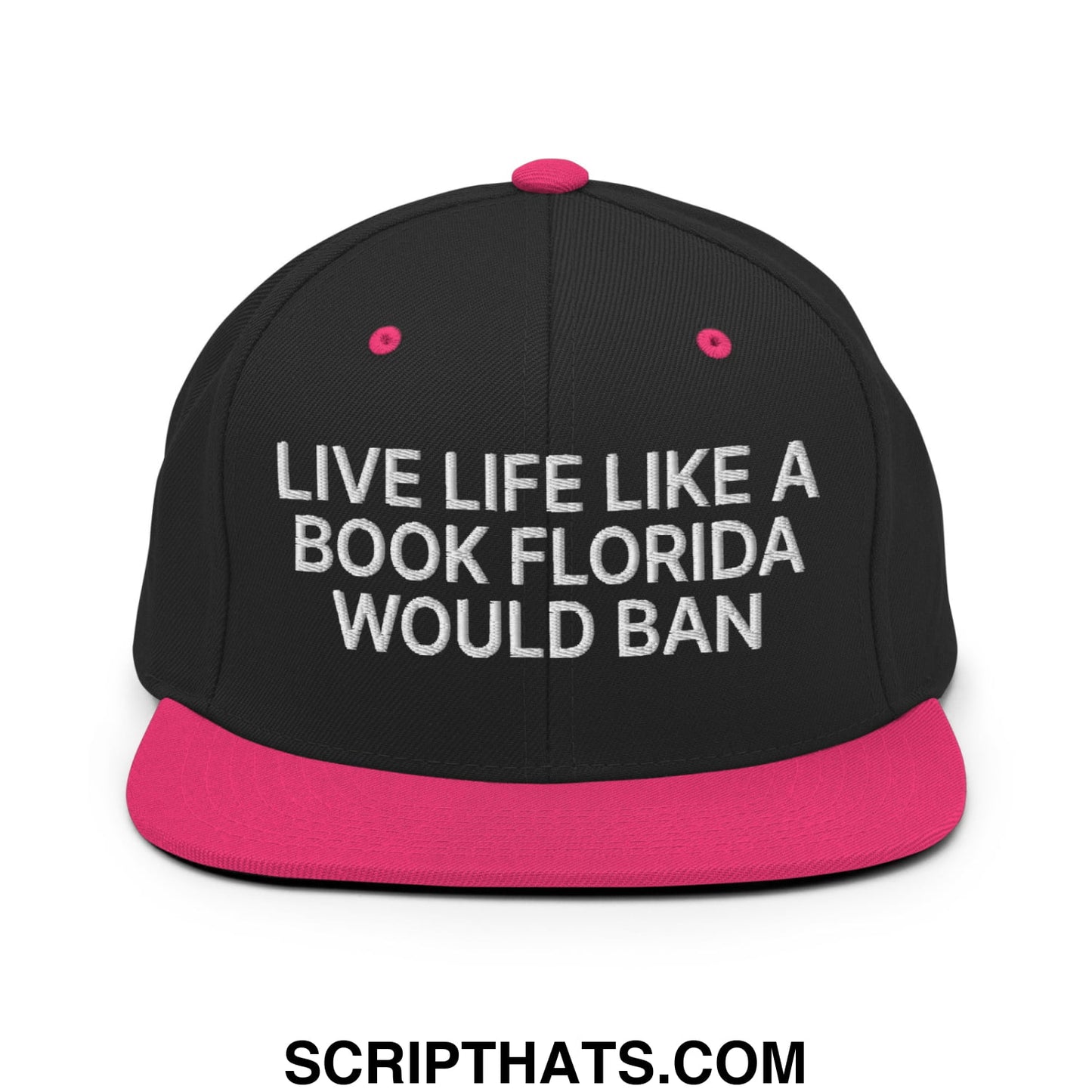 Live Life Like a Book Florida Would Ban Embroidered Flat Bill Brim Snapback Hat Black Neon Pink