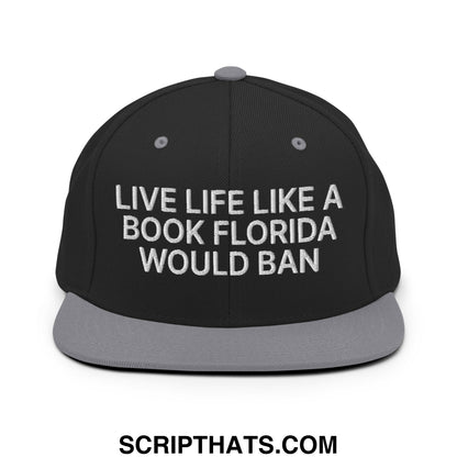 Live Life Like a Book Florida Would Ban Embroidered Flat Bill Brim Snapback Hat Black Silver