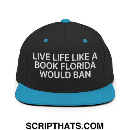 Live Life Like a Book Florida Would Ban Embroidered Flat Bill Brim Snapback Hat Black Teal