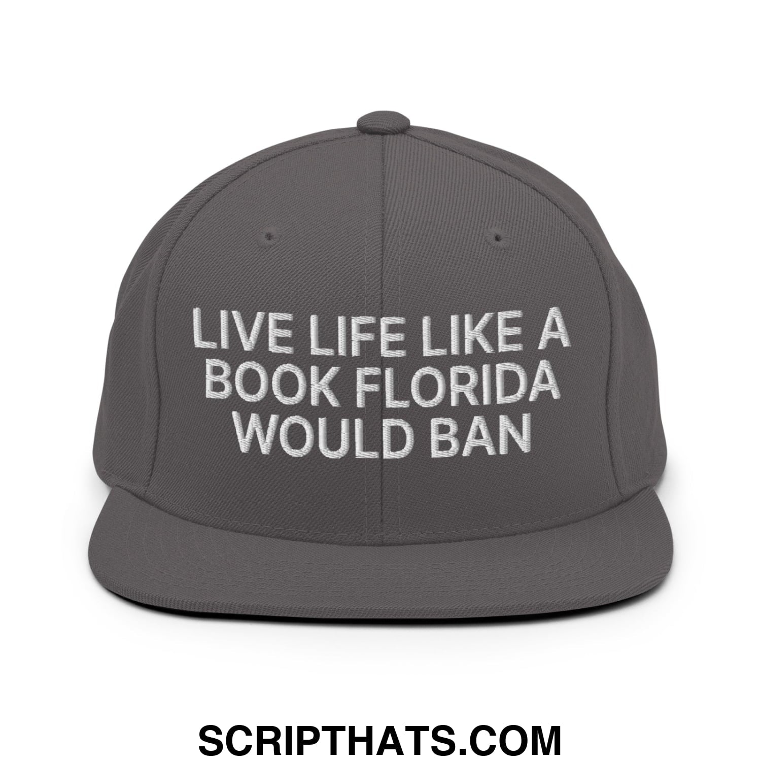 Live Life Like a Book Florida Would Ban Embroidered Flat Bill Brim Snapback Hat Dark Grey