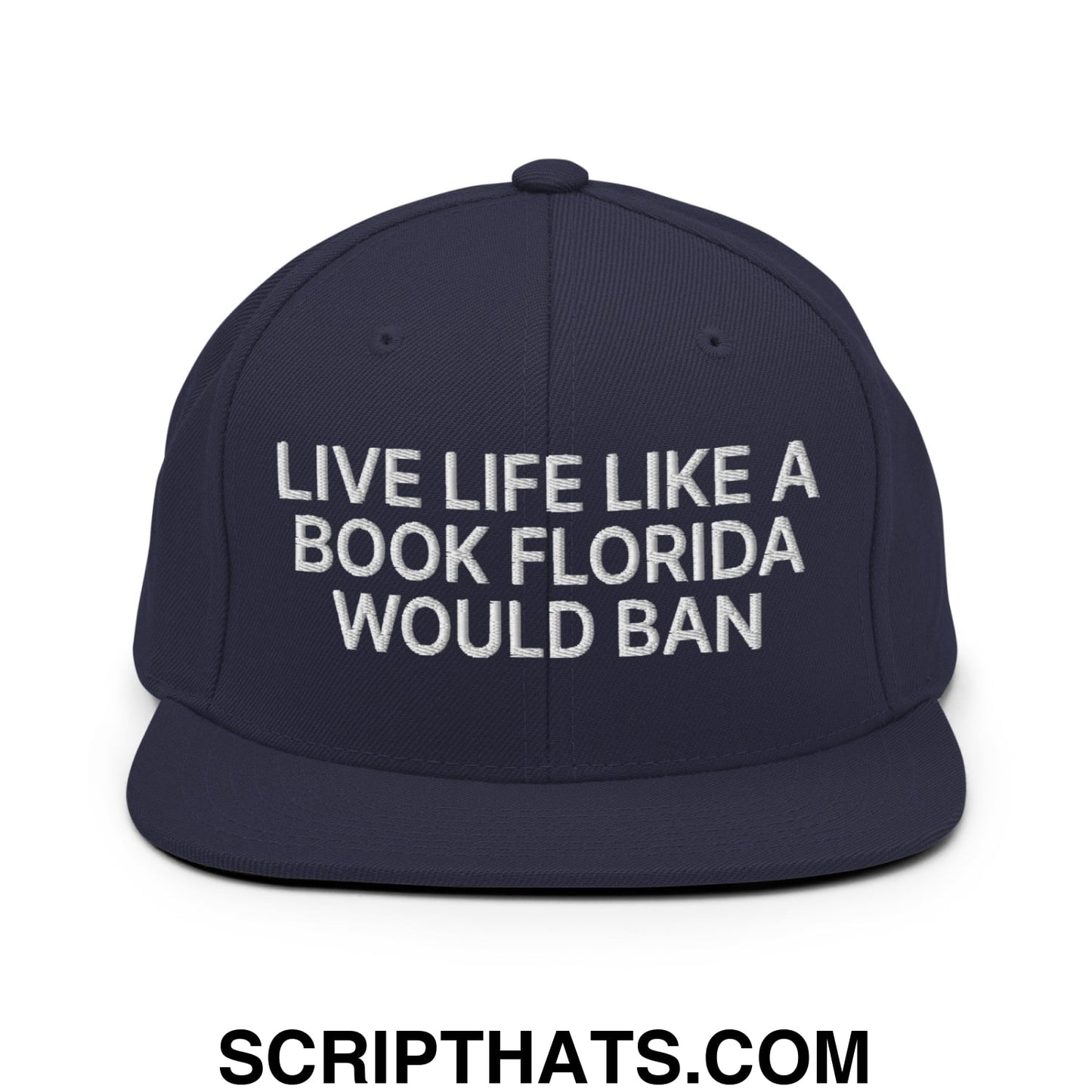 Live Life Like a Book Florida Would Ban Embroidered Flat Bill Brim Snapback Hat Navy