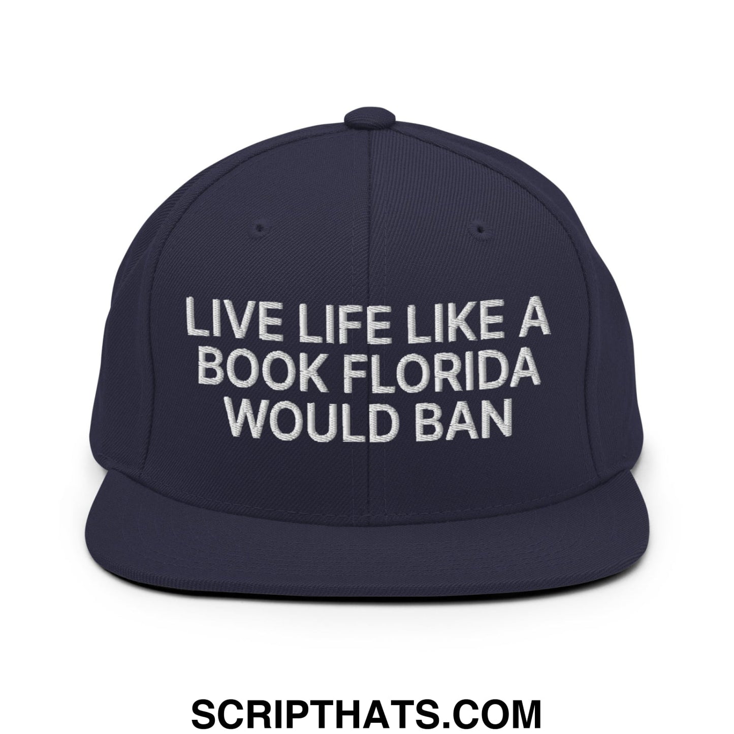 Live Life Like a Book Florida Would Ban Embroidered Flat Bill Brim Snapback Hat Navy