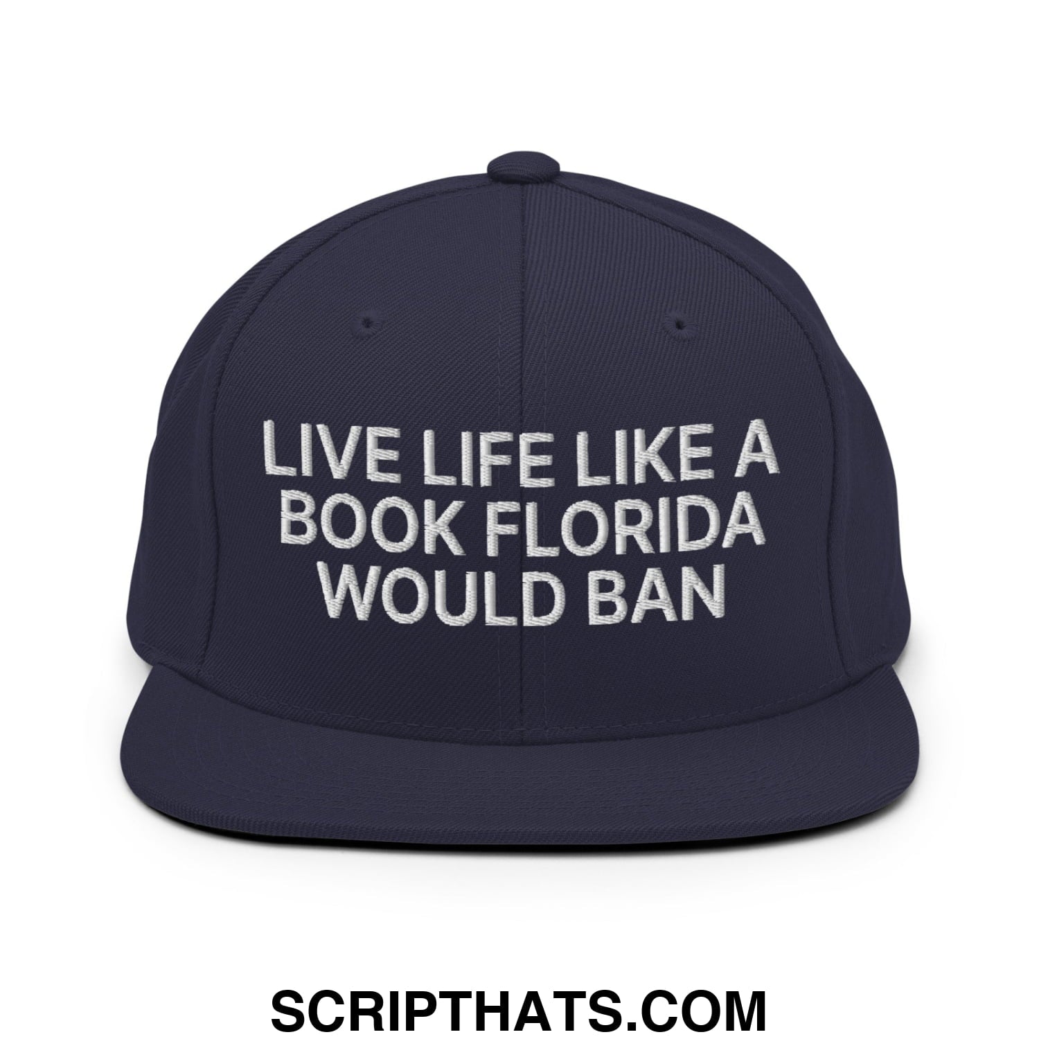 Live Life Like a Book Florida Would Ban Embroidered Flat Bill Brim Snapback Hat Navy