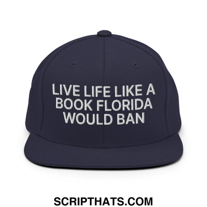 Live Life Like a Book Florida Would Ban Embroidered Flat Bill Brim Snapback Hat Navy