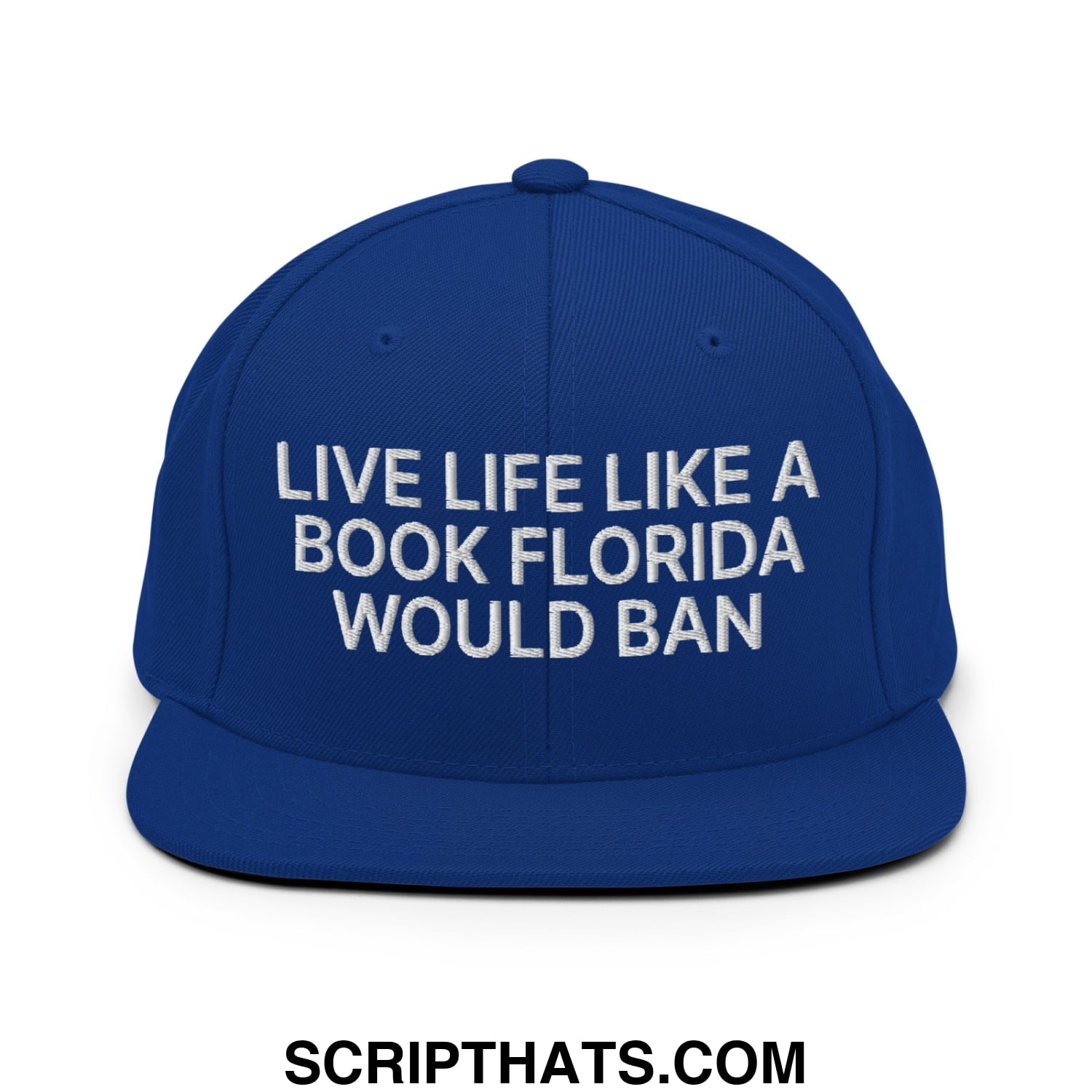 Live Life Like a Book Florida Would Ban Embroidered Flat Bill Brim Snapback Hat Royal Blue