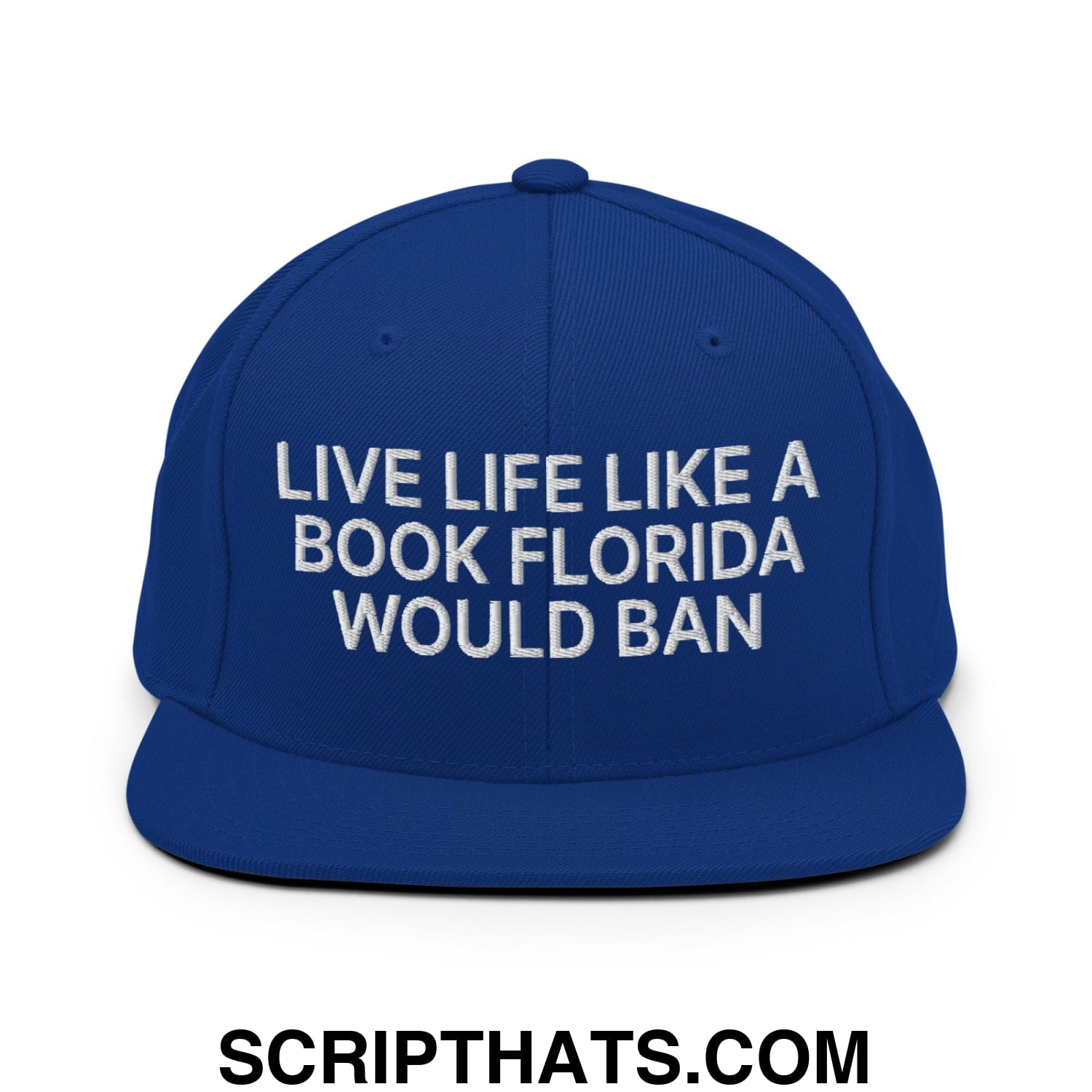Live Life Like a Book Florida Would Ban Embroidered Flat Bill Brim Snapback Hat Royal Blue
