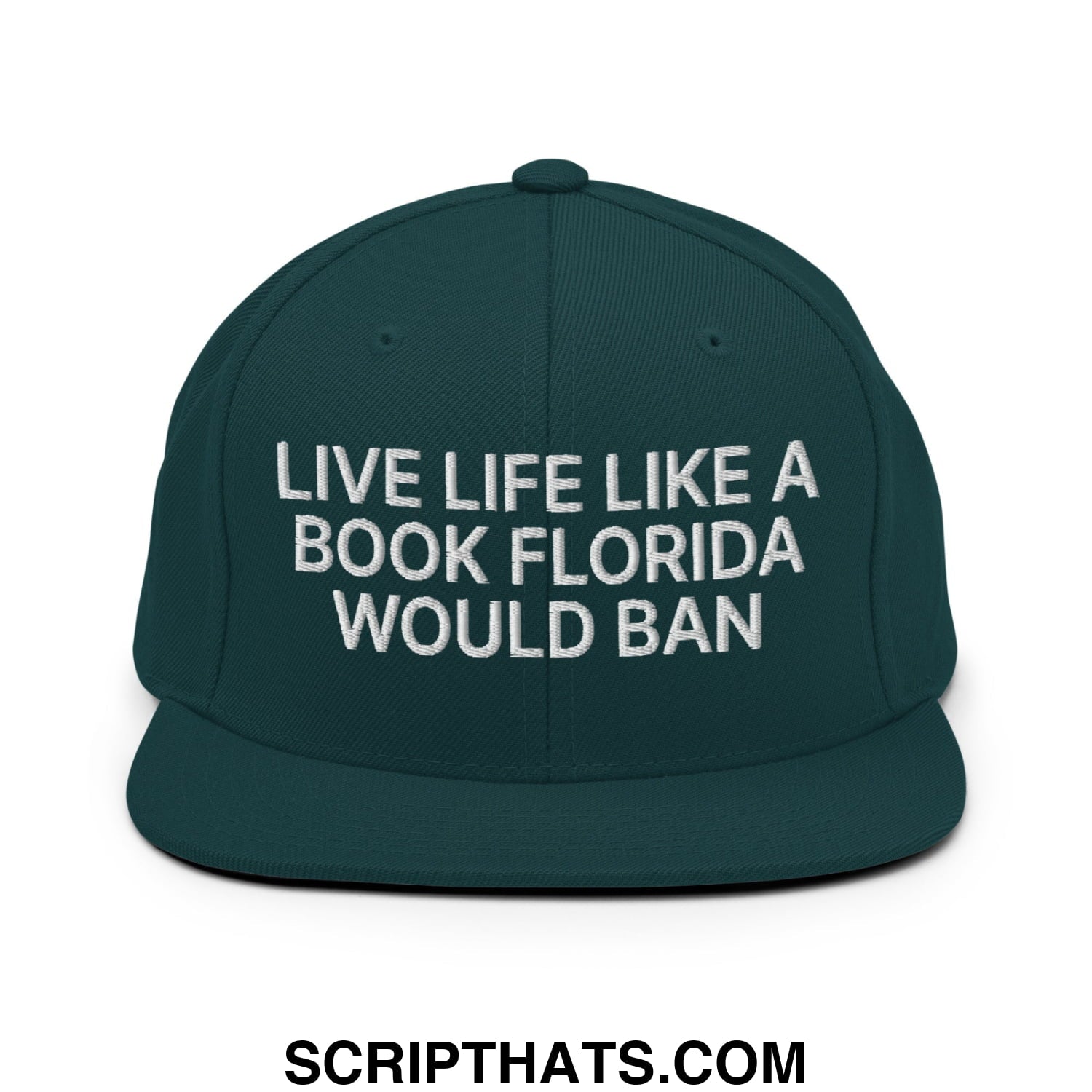 Live Life Like a Book Florida Would Ban Embroidered Flat Bill Brim Snapback Hat Spruce