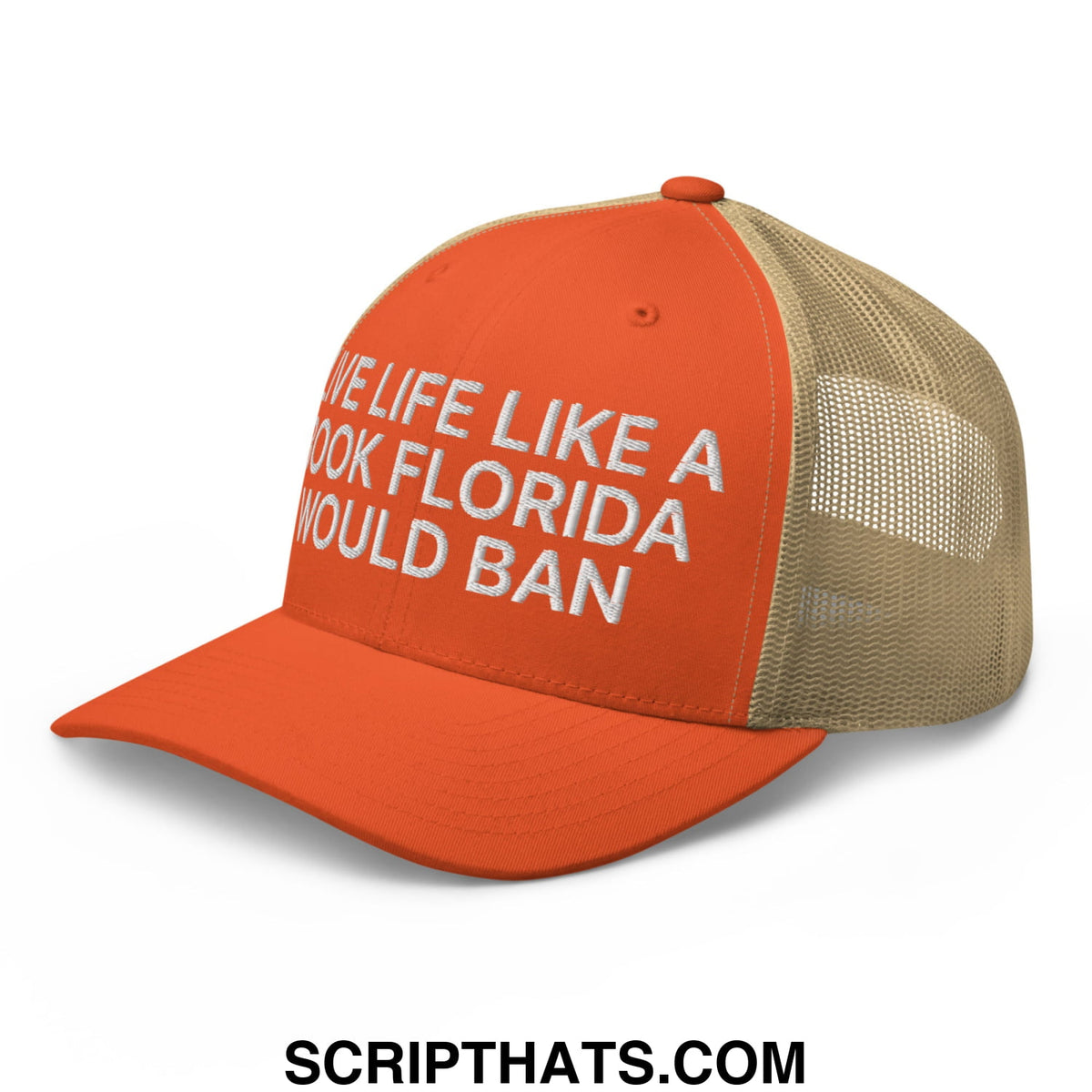 Orange and beige mesh trucker hat with white embroidered text live life like a book florida would ban