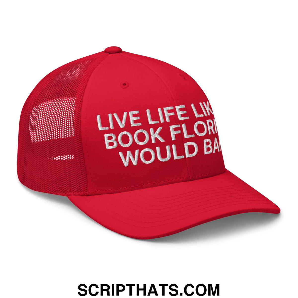 Red embroidered mesh trucker hat with live life like a book Florida would ban text on front panel