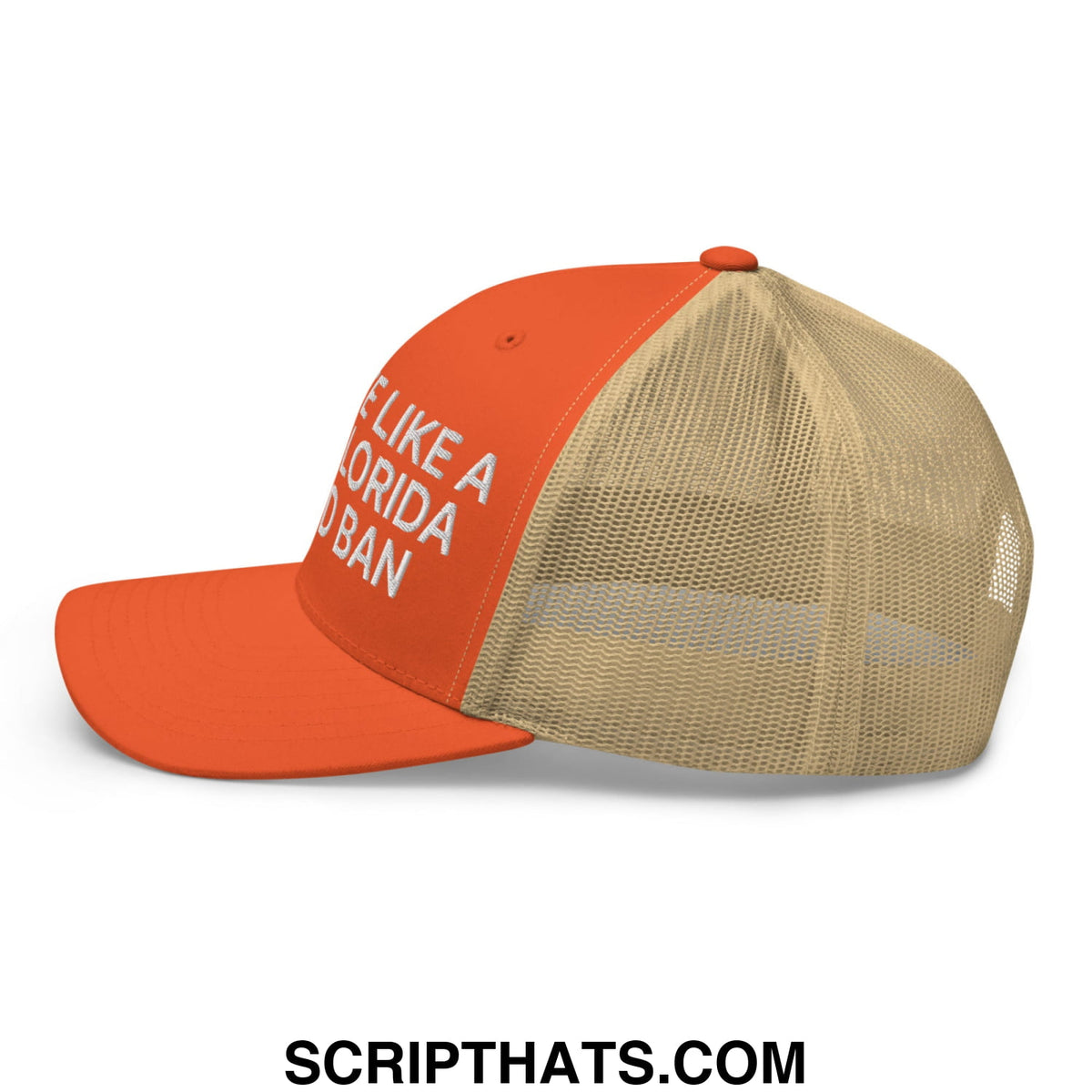 Orange and beige mesh trucker hat with white embroidered we like a florida ban text on front panel