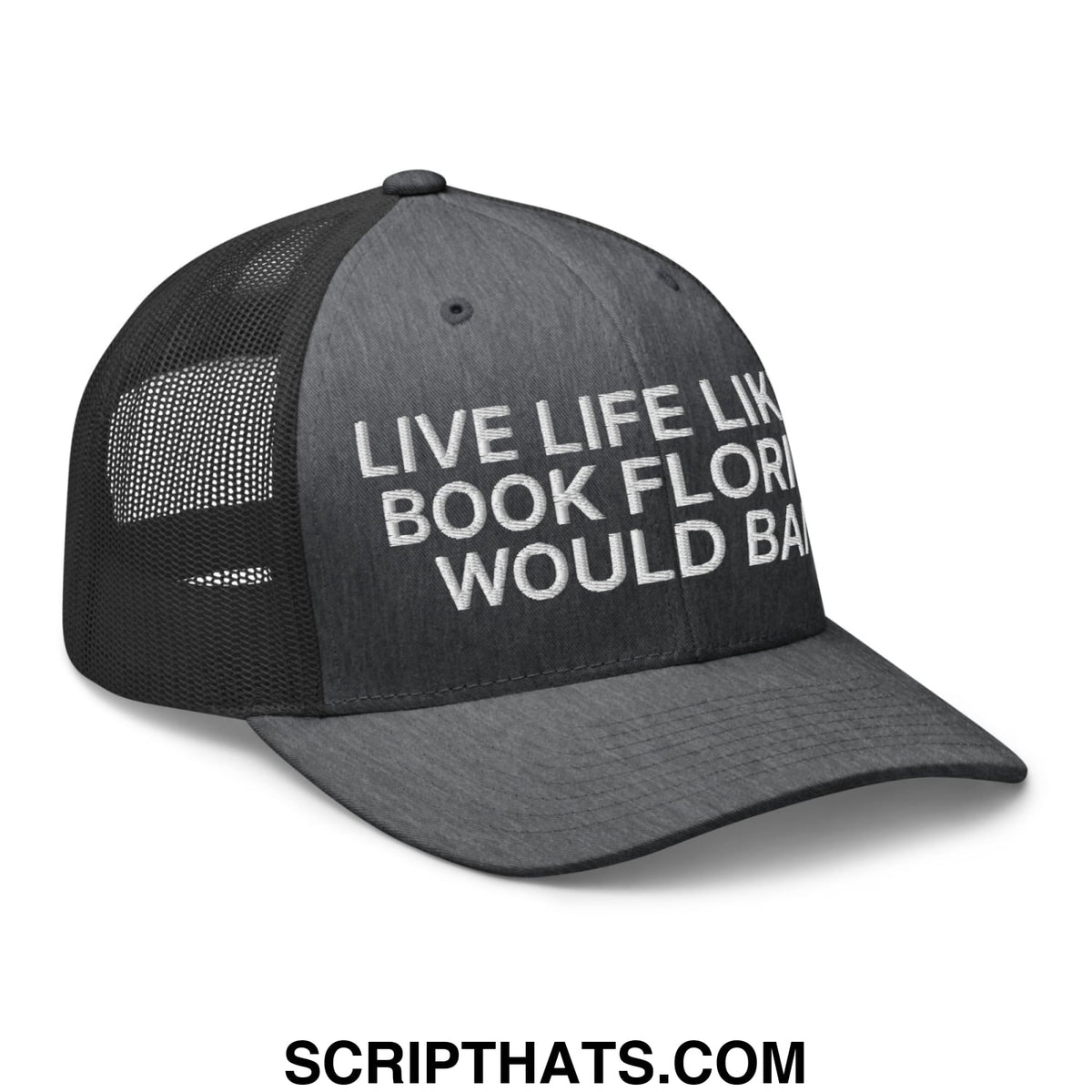 Black mesh trucker hat with white embroidered live life like a book florida would ban text on front panel