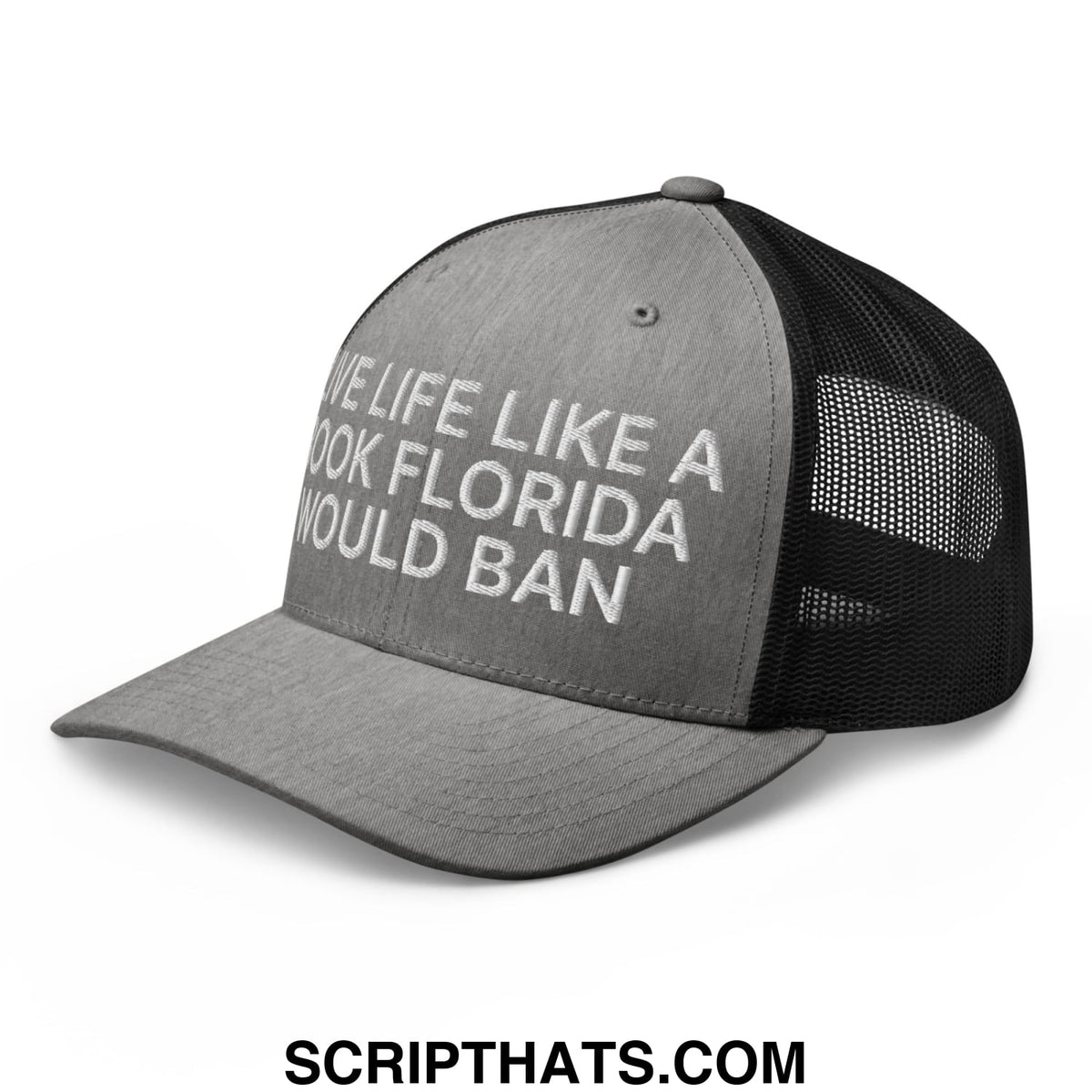 Gray and black mesh trucker hat with white embroidered text reading life like a book florida would ban
