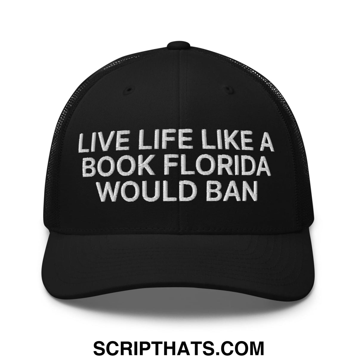 Black mesh trucker hat with white embroidered text live life like a book florida would ban for casual wear