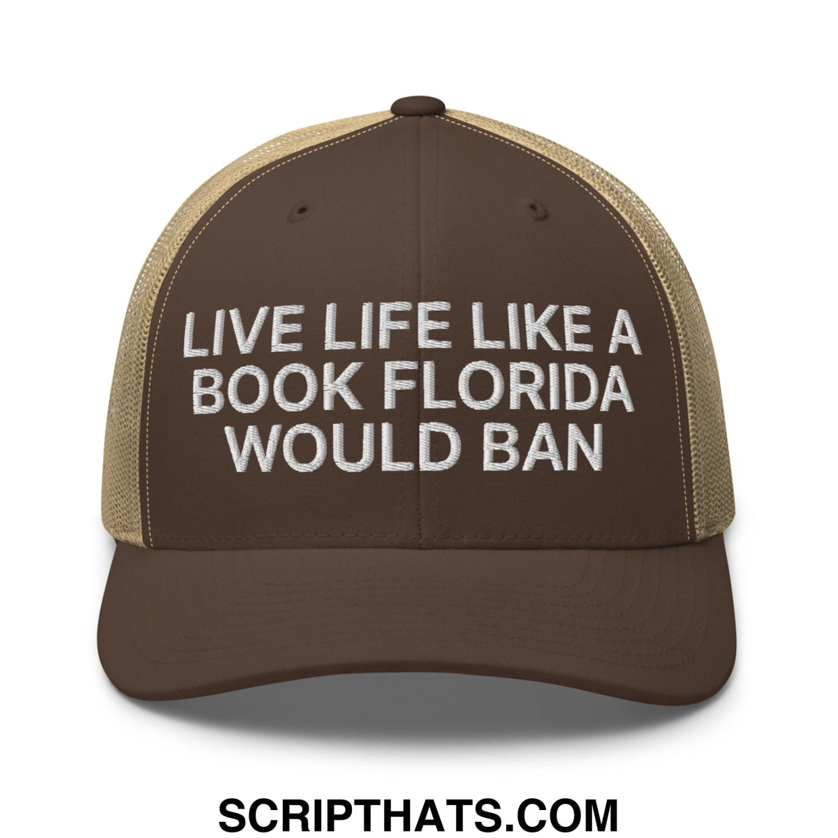 Brown and tan mesh trucker hat with white embroidered text reading live life like a book florida would ban