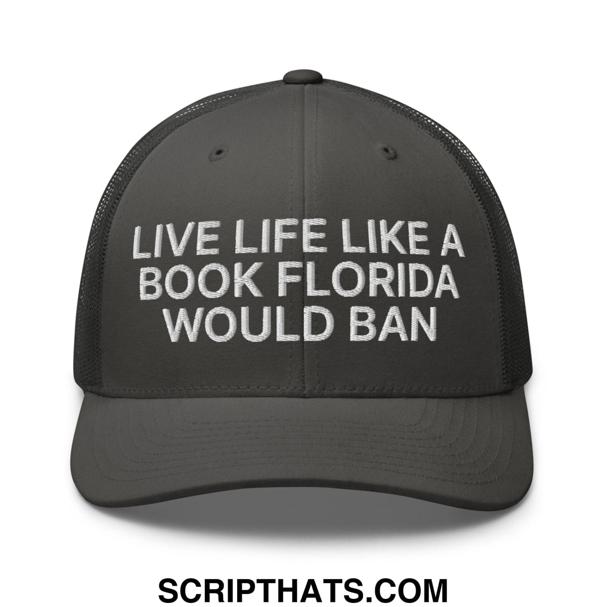 Dark gray mesh trucker hat with white embroidered live life like a book florida would ban text front design