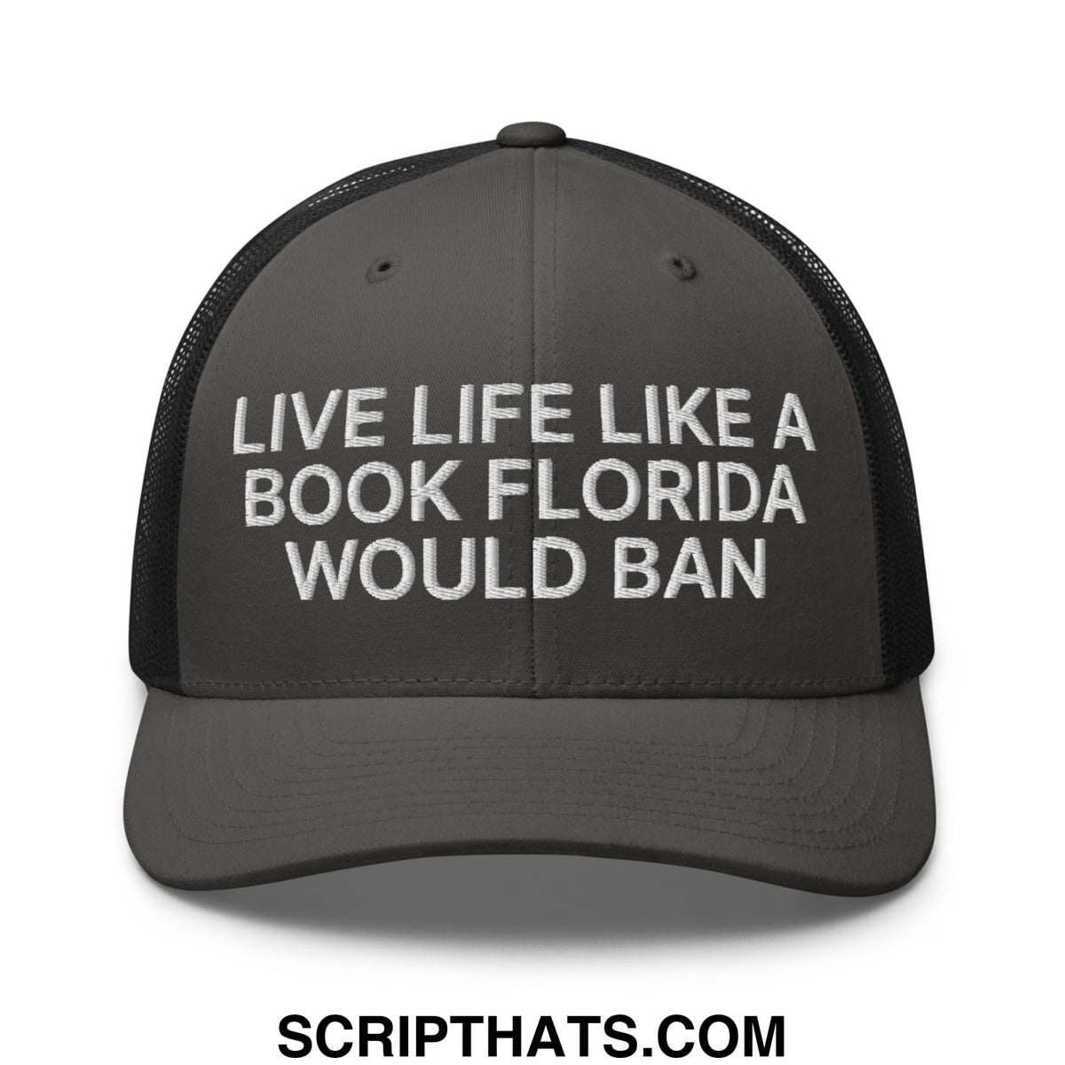 Dark gray mesh trucker hat with white embroidered live life like a book florida would ban text