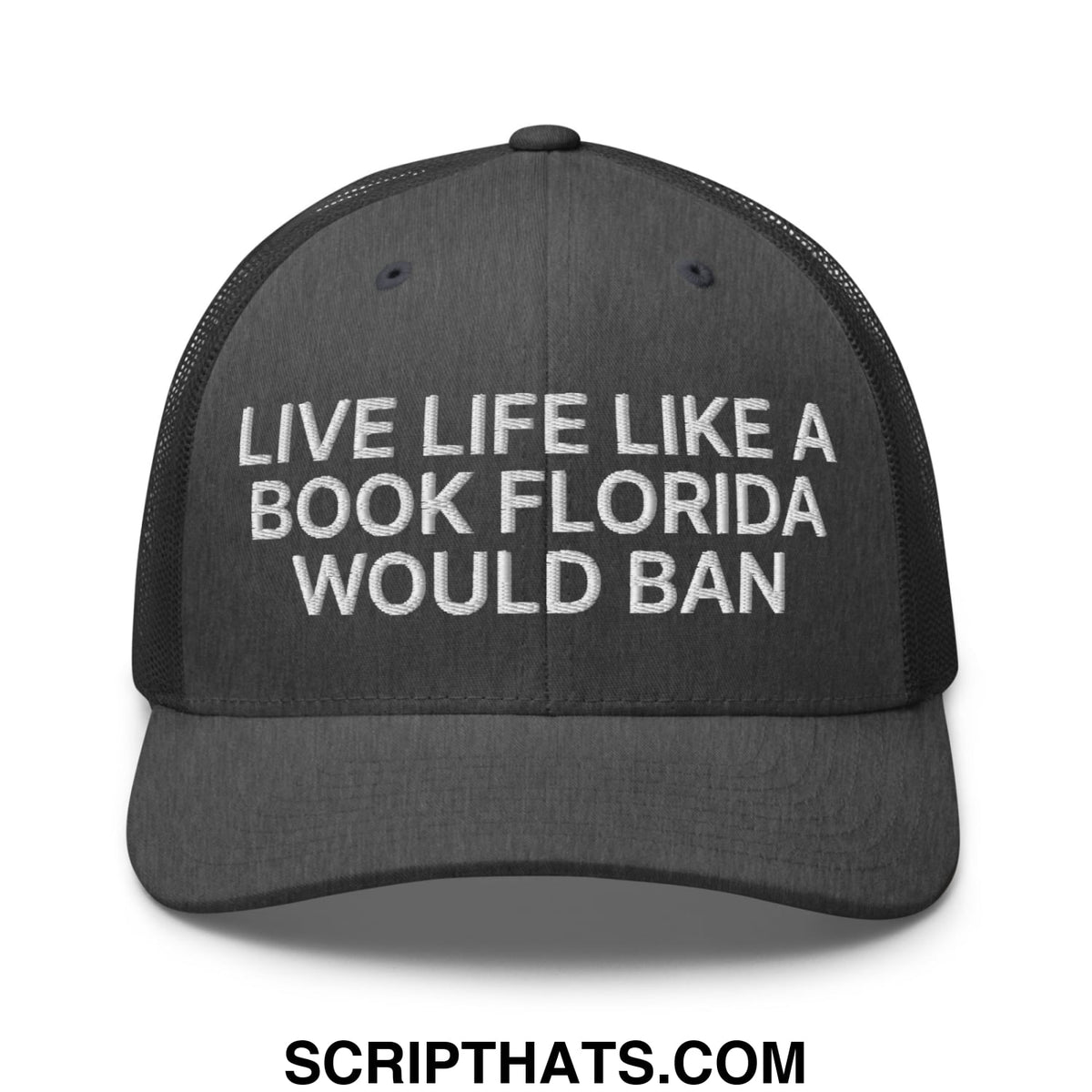 Black mesh trucker hat with white embroidered live life like a book florida would ban text front design
