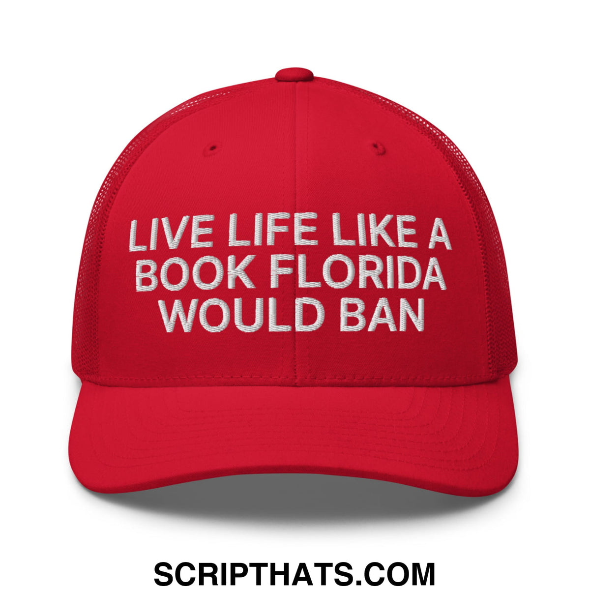 Red mesh trucker hat with white embroidered text live life like a book florida would ban for casual wear
