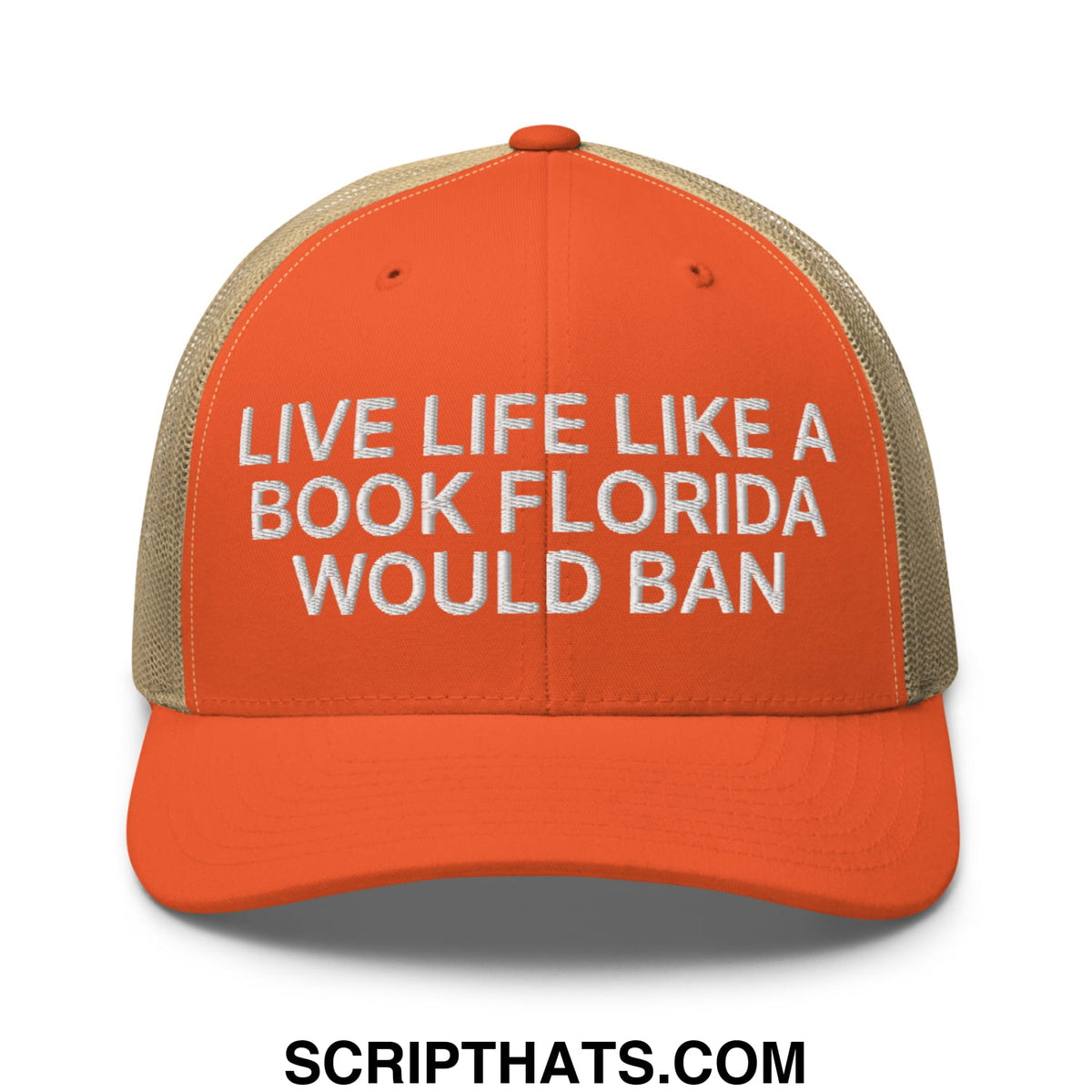 Orange and beige mesh trucker hat with white embroidered text reading live life like a book florida would ban