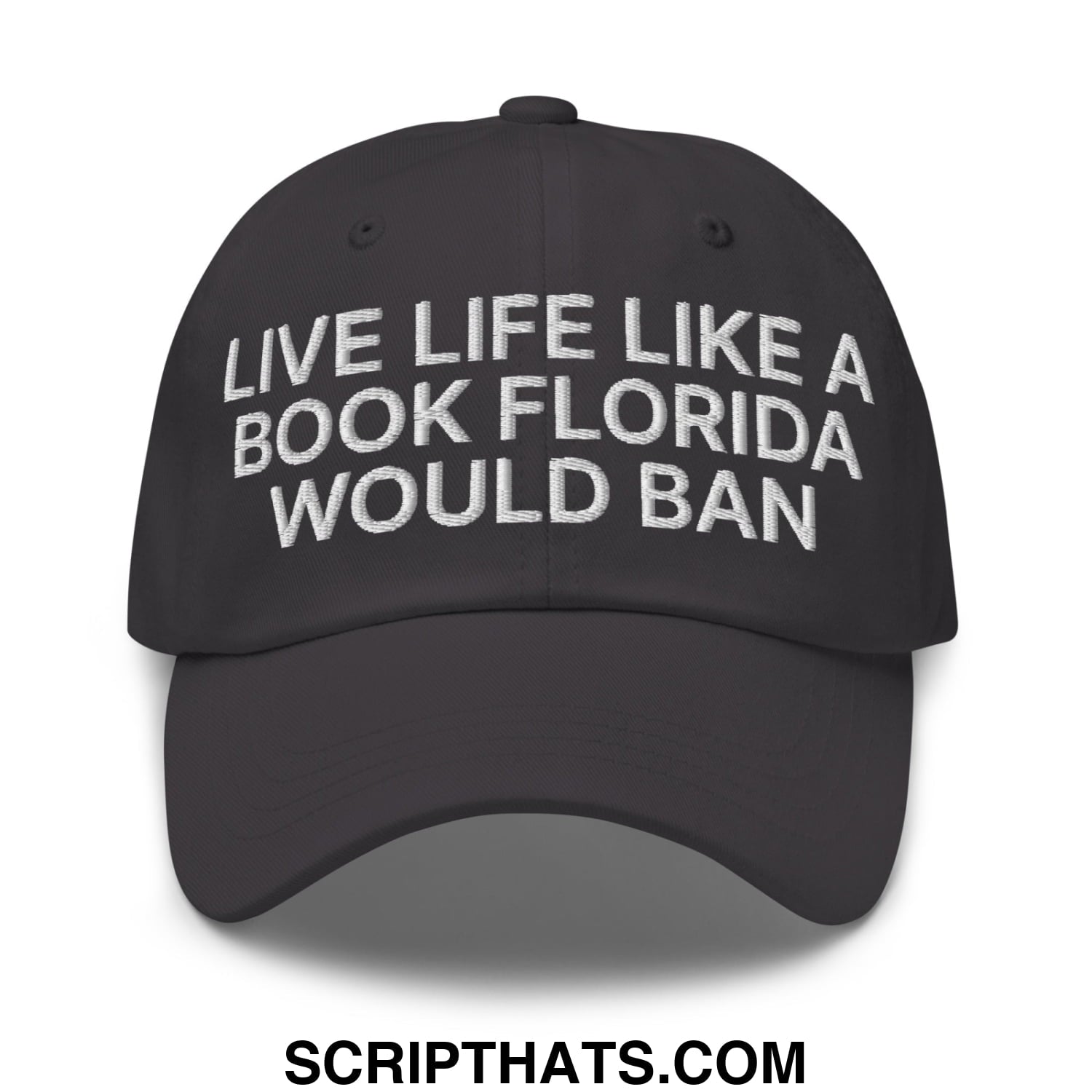 Live Life Like a Book Florida Would Ban Embroidered Unstructured Dad Hat Dark Grey