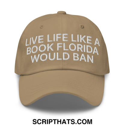 Live Life Like a Book Florida Would Ban Embroidered Unstructured Dad Hat Khaki