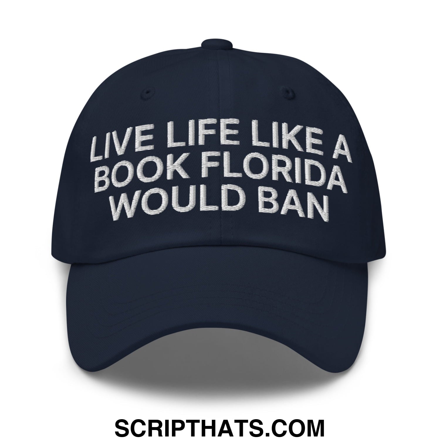 Live Life Like a Book Florida Would Ban Embroidered Unstructured Dad Hat Navy