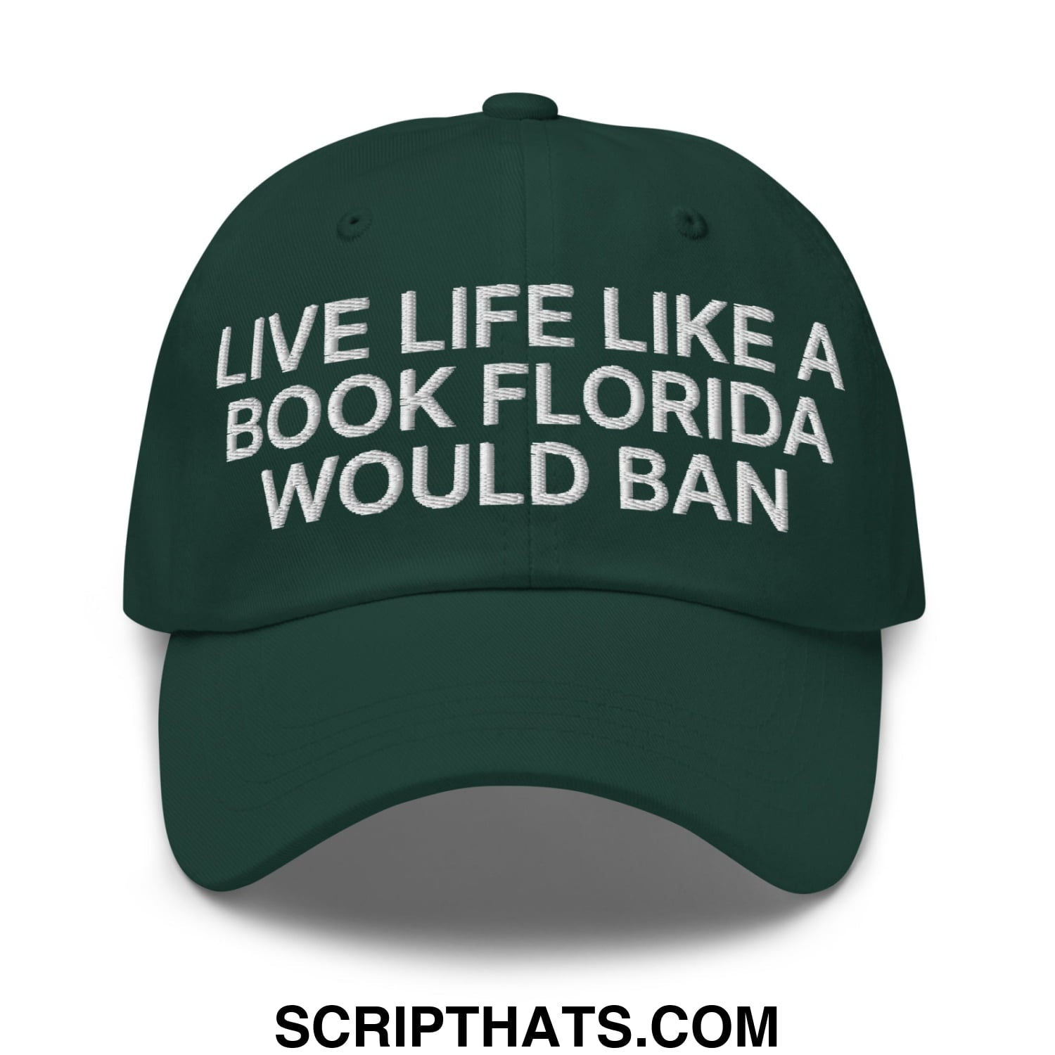 Live Life Like a Book Florida Would Ban Embroidered Unstructured Dad Hat Spruce