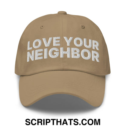 Love Your Neighbor Dad Hat Khaki