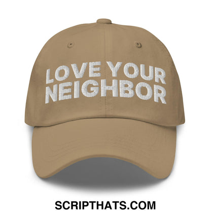 Love Your Neighbor Dad Hat Khaki