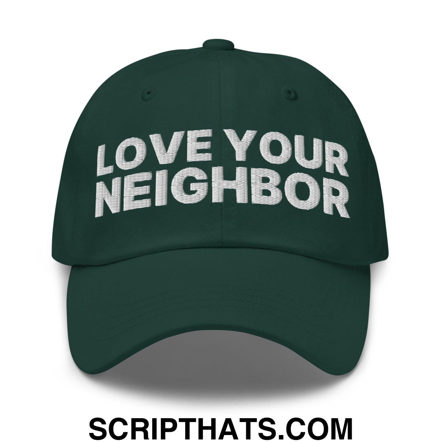 Love Your Neighbor Dad Hat Spruce