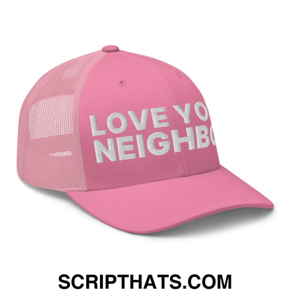Love Your Neighbor Retro Trucker Hat Pink