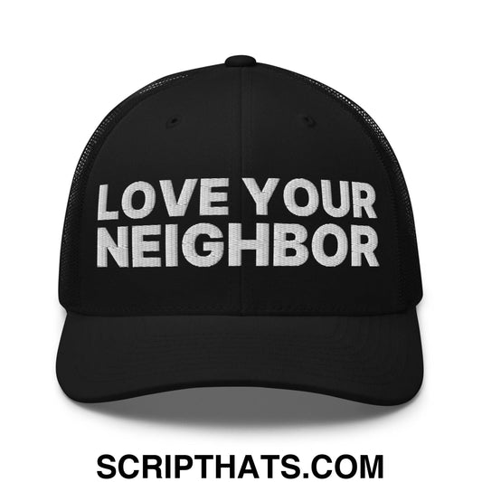 Love Your Neighbor Retro Trucker Hat Black