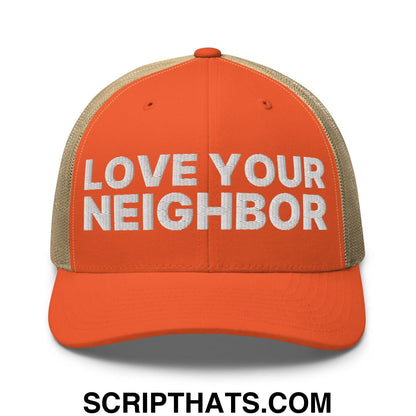 Love Your Neighbor Retro Trucker Hat Rustic Orange Khaki