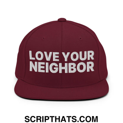 Love Your Neighbor Snapback Hat Maroon