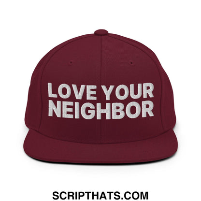 Love Your Neighbor Snapback Hat Maroon