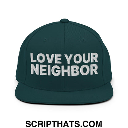 Love Your Neighbor Snapback Hat Spruce