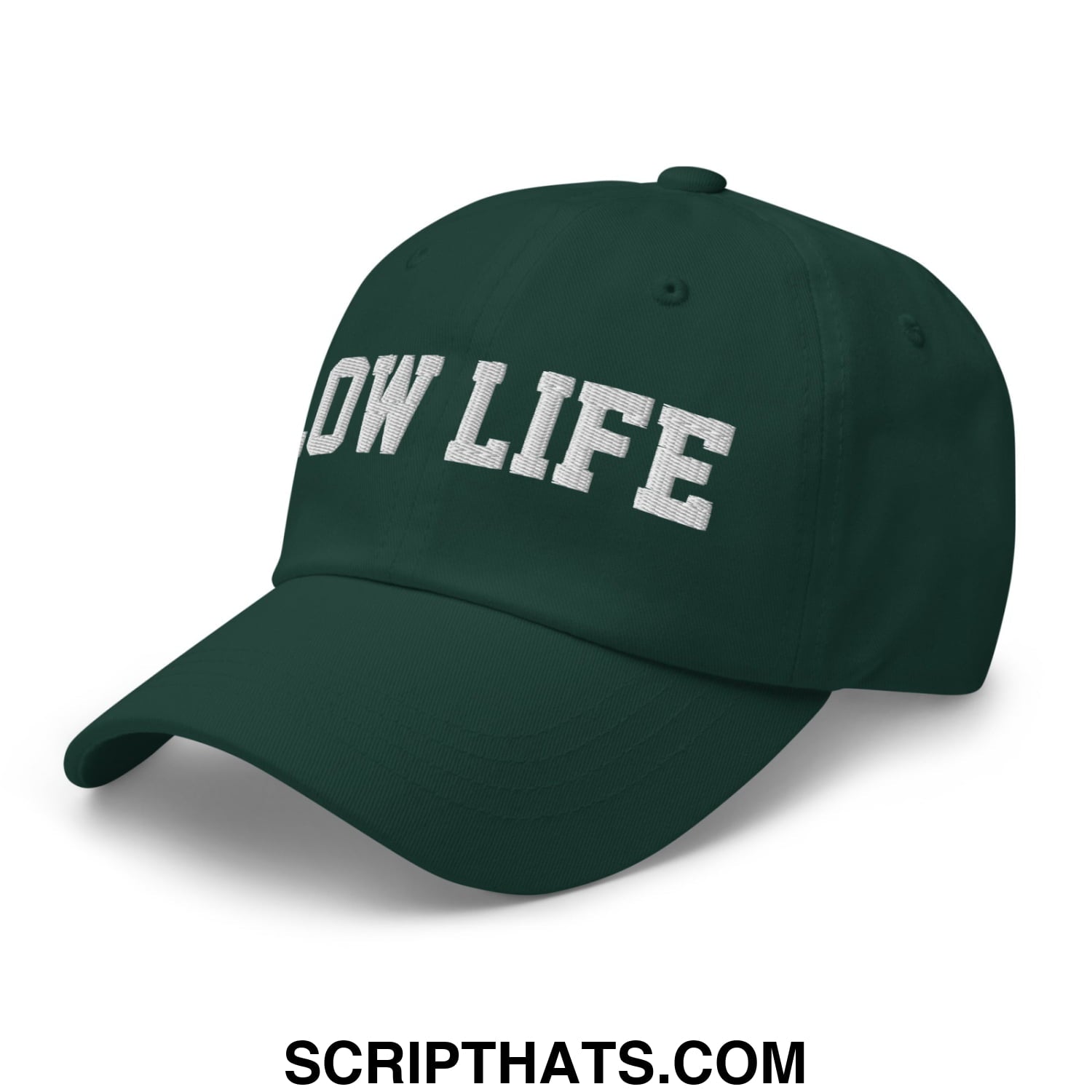 Low Life Embroidered Unstructured Dad Hat Spruce