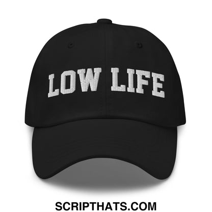 Low Life Embroidered Unstructured Dad Hat Black