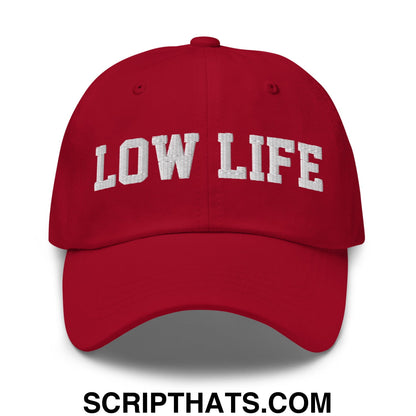 Low Life Embroidered Unstructured Dad Hat Cranberry