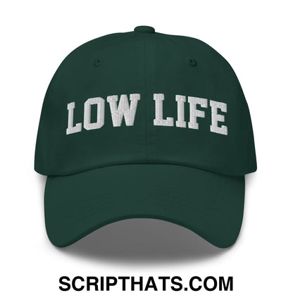 Low Life Embroidered Unstructured Dad Hat Spruce